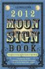 Image for Llewellyn&#39;s 2012 moon sign book  : conscious living by the cycles of the moon