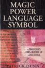 Image for Magic, power, language, symbol  : a magician&#39;s exploration of linguistics