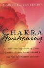 Image for Chakra awakening  : transform your reality using crystals, color, aromatherapy &amp; the power of positive thought