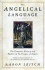 Image for The angelical languageVolume 1,: The complete history and mythos of the tongue of angels : v. 1