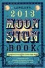 Image for Llewellyn&#39;s 2013 moon sign book  : conscious living by the cycles of the moon