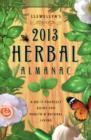 Image for Llewellyn&#39;s 2013 herbal almanac  : herbs for growing &amp; gathering, cooking &amp; crafts, health &amp; beauty, history, myth &amp; lore