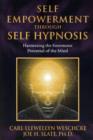 Image for Self empowerment through self hypnosis  : harnessing the enormous potential of the mind
