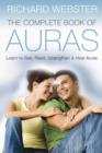 Image for The complete book of auras  : learn to see, read, strengthen and heal auras