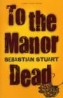 Image for To the manor dead