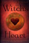 Image for The witch&#39;s heart  : the magick of perfect love &amp; perfect trust
