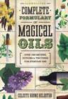 Image for Llewellyn&#39;s complete formulary of magical oils  : over 1200 recipes, potions and tinctures for everyday use