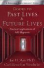 Image for Doors to past lives &amp; future lives  : practical applications of self-hypnosis