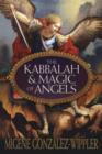 Image for The Kabbalah and magic of angels