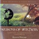 Image for Seasons of witchery  : celebrating the sabbats with the garden witch