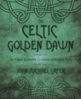 Image for The Celtic Golden Dawn  : an original and complete curriculum of Druidical study