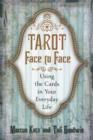 Image for Tarot face to face  : using the cards in your everyday life