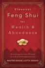 Image for Classical feng shui for wealth and abundance  : activating ancient wisdom for a rich and prosperous life