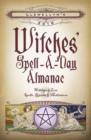 Image for Llewellyn&#39;s 2016 witches&#39; spell-a-day almanac  : holidays &amp; lore, spells, rituals &amp; meditations