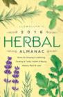 Image for Llewellyn&#39;s 2016 herbal almanac  : herbs for growing &amp; gathering, cooking &amp; crafts, health &amp; beauty, history, myth &amp; lore