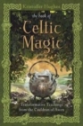 Image for The book of Celtic magic  : transformative teachings from the cauldron of awen