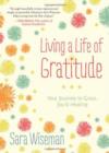 Image for Living a life of gratitude  : your journey to grace, joy, and healing