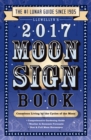 Image for Llewellyn&#39;s 2017 moon sign book  : conscious living by the cycles of the moon