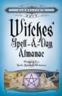 Image for Llewellyn&#39;s 2017 witches&#39; spell-a-day almanac  : holidays &amp; lore, spells, rituals &amp; meditations