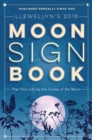 Image for Llewellyn&#39;s Moon Sign Book 2018 : Plan Your Life by the Cycles of the Moon