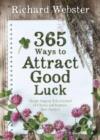 Image for 365 ways to attract good luck  : simple steps to take control of chance and improve your fortune