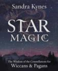 Image for Star magic  : the wisdom of the constellations for Pagans and Wiccans