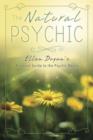 Image for The natural psychic  : Ellen Dugan&#39;s personal guide to the psychic realm
