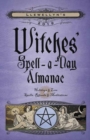 Image for Llewellyn&#39;s 2019 witches&#39; spell-a-day almanac  : holidays and lore, spells, rituals and meditations