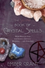 Image for The second book of crystal spells  : magical uses for stones, crystals, minerals...and even salt
