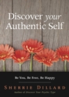 Image for Discover your authentic self  : be you, be free, be happy