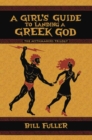 Image for A Girls Guide to Landing a Greek God