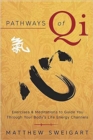 Image for Pathways of Qi  : exercises &amp; mediations to guide you through your body&#39;s life energy channels