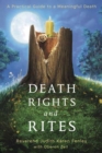 Image for Death Rights and Rites : A Practical Guide to a Meaningful Death