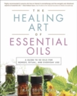 Image for The Healing Art of Essential Oils
