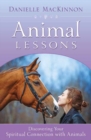 Image for Animal lessons  : discovering your spiritual connection with animals