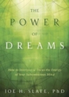 Image for The power of dreams  : how to interpret and focus the energy of your subconscious mind