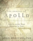 Image for The oracles of Apollo  : practical Ancient Greek divination for today