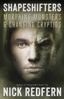 Image for Shapeshifters  : morphing monsters &amp; changing cryptids