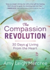 Image for The Compassion Revolution : 30 Days of Living from the Heart