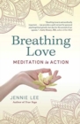 Image for Breathing love  : meditation in action