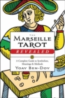 Image for The Marseille tarot revealed  : a complete guide to symbolism, meanings &amp; methods