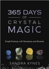 Image for 365 days of crystal magic  : simple practices with gemstones and minerals