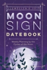 Image for Llewellyn&#39;s 2019 Moon Sign Datebook : Weekly Planning by the Cycles of the Moon