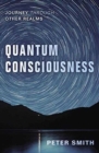 Image for Quantum consciousness  : journey through other realms