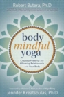 Image for Body mindful yoga  : create a powerful and affirming relationship with your body
