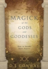 Image for Magick of the Gods and Goddesses : How to Invoke their Powers