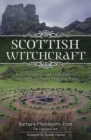 Image for Scottish witchcraft  : a complete guide to authentic folklore, spells, and magickal tools