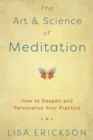 Image for The art &amp; science of meditation  : how to deepen and personalize your practice