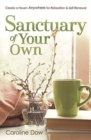 Image for Sanctuary of Your Own : Create a Haven Anywhere for Relaxation and Self-Renewal
