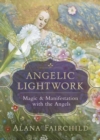 Image for Angelic lightwork  : magic &amp; manifestation with the angels